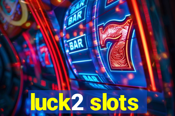 luck2 slots
